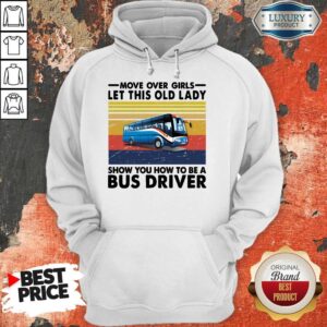 Alternative view of Top Move Over Girls Let This Old Lady Show You How To Be A Bus Driver Shirt