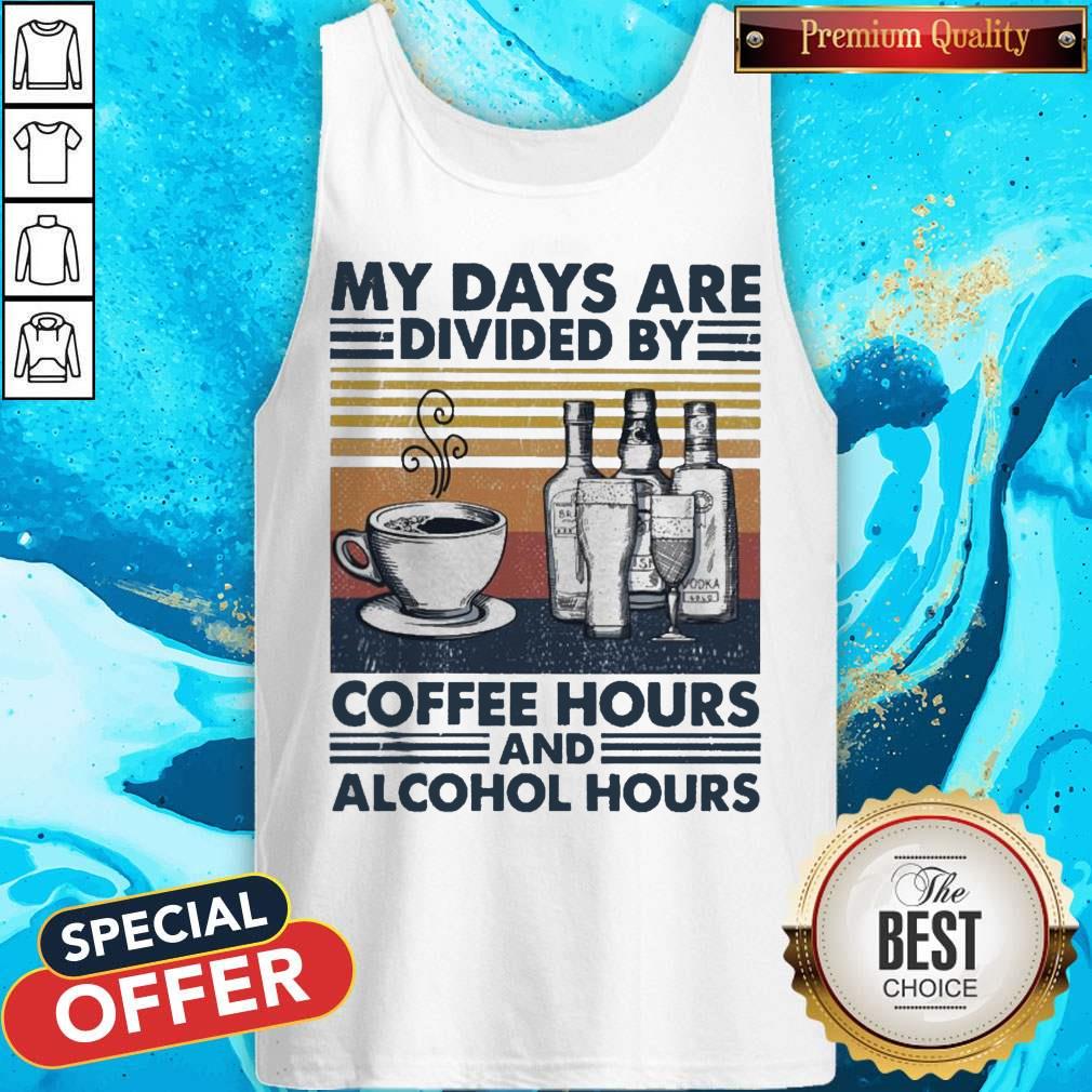 Top My Days Are Divided By Coffee Hours And Alcohol Hours Vintage Shirt - Image 3