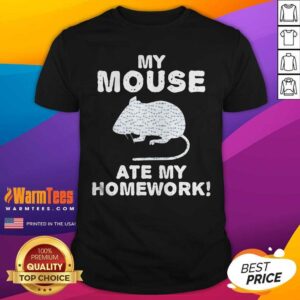 Top My Mouse Ate My Homework Rodent Rat Back To School Shirt