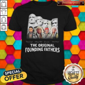 Top Native American The Original Founding Fathers Shirt