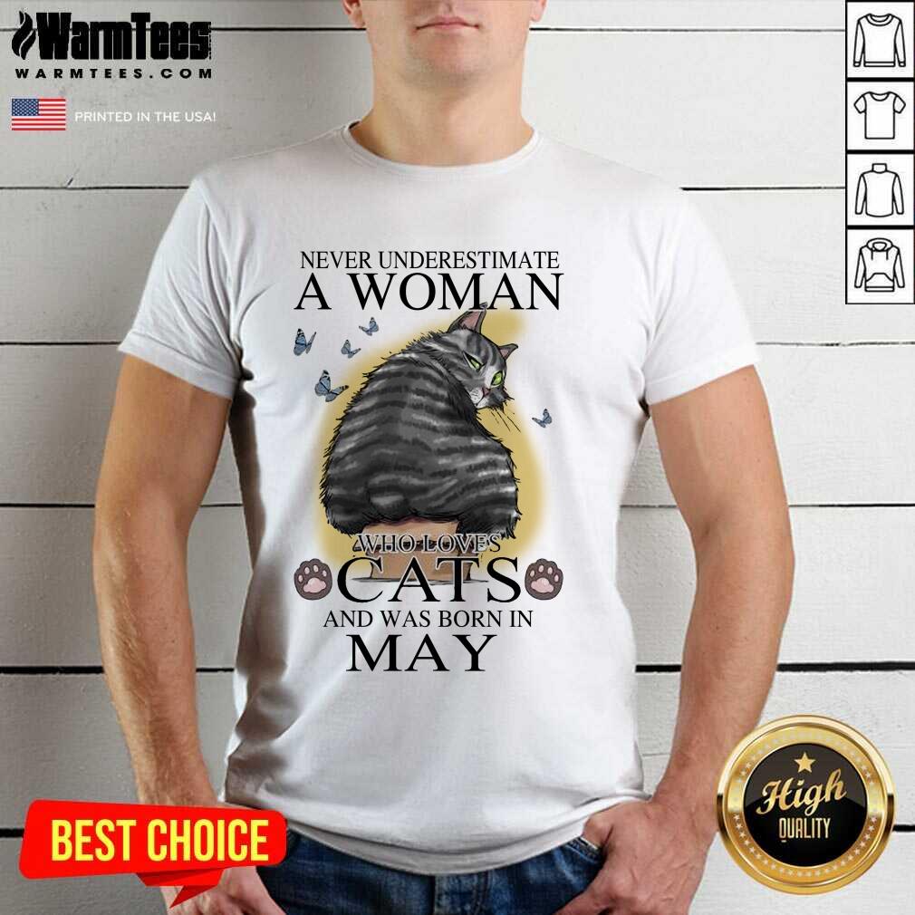 Top Never Underestimate A Woman Who Loves Cats And Was Born In May Butterflies Shirt