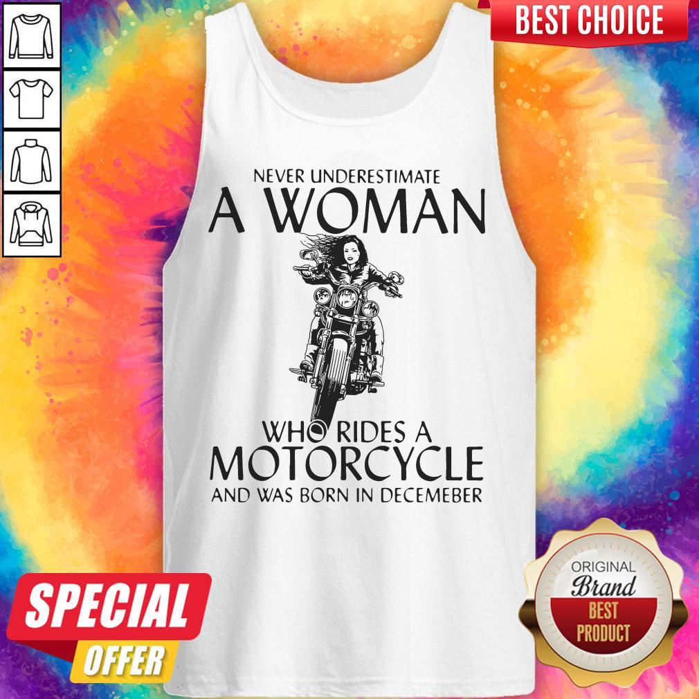 Top Never Underestimate A Woman Who Rides A Motorcycle Shirt And Was Born In December Shirt - Image 3