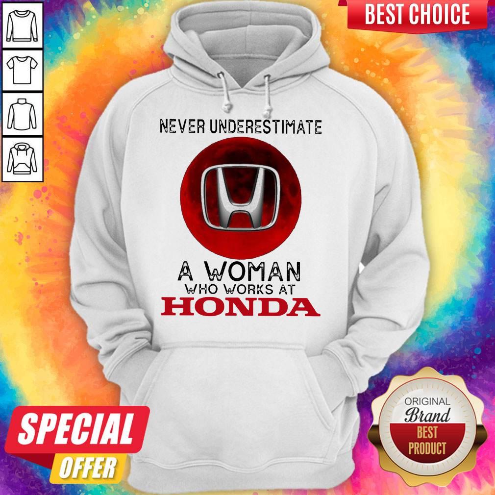 Top Never Underestimate A Woman Who Works At Honda Shirt - Image 5