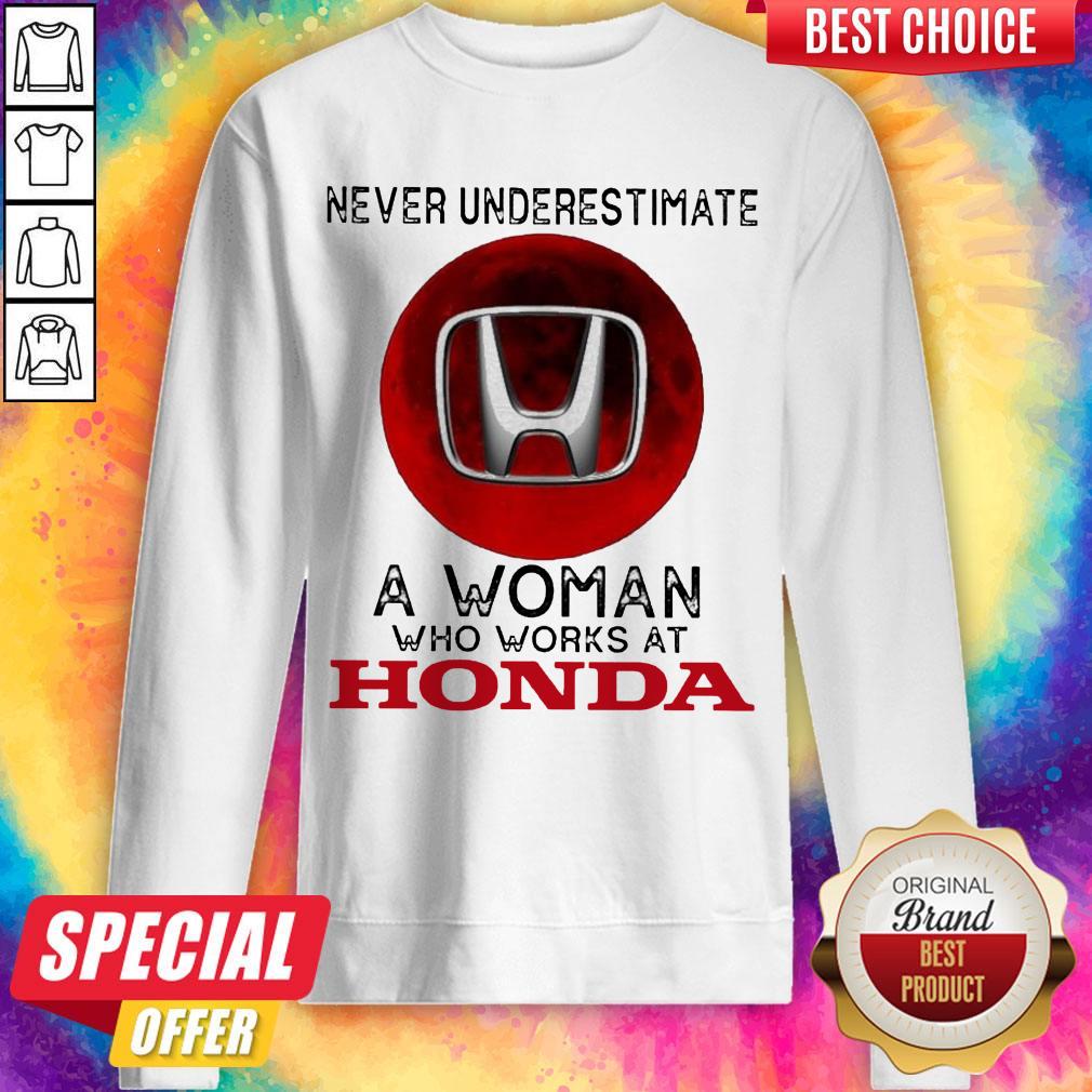 Top Never Underestimate A Woman Who Works At Honda Shirt - Image 4