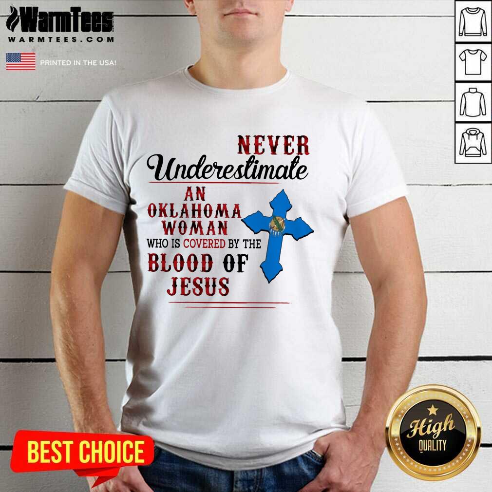 Top Never Underestimate An Oklahoma Woman By Blood Of Jesus Shirt