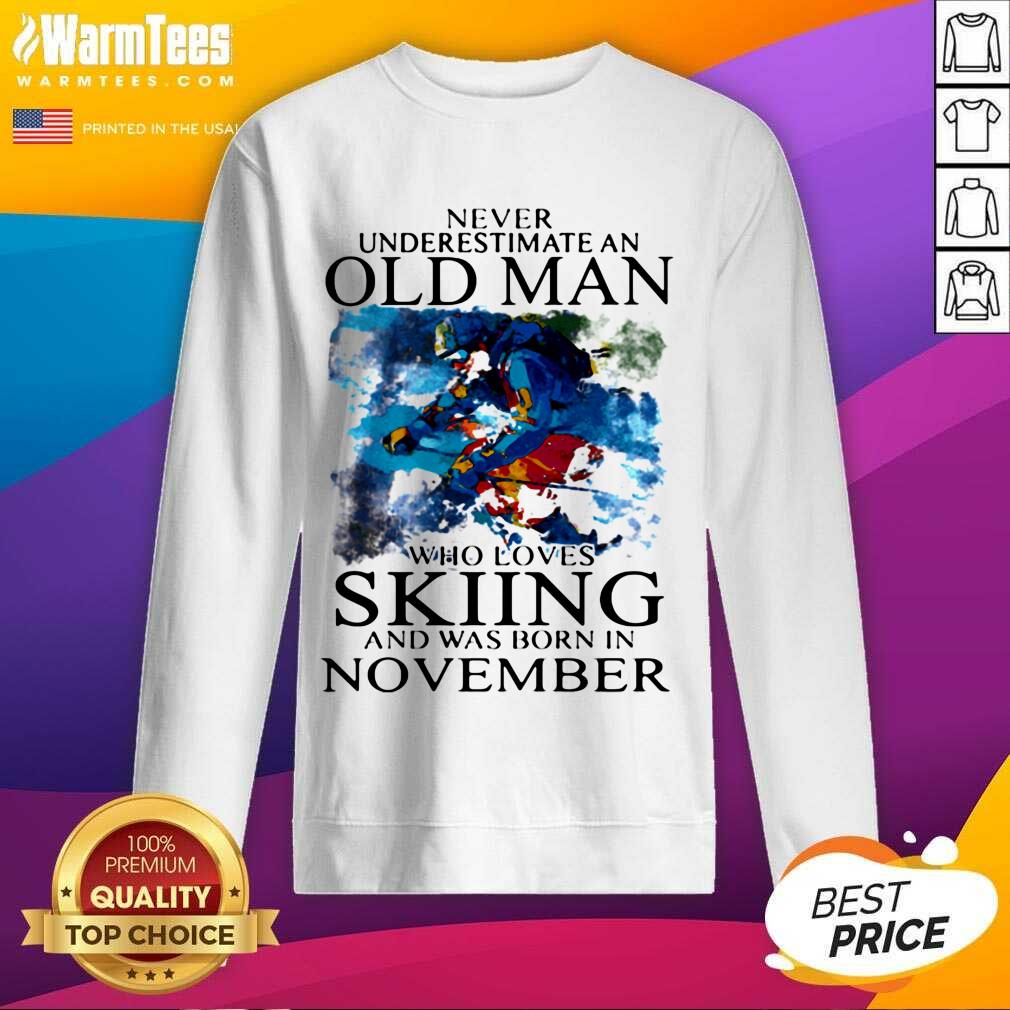 Top Never Underestimate An Old Man Who Loves Skiing And Was Born In November Shirt - Image 5