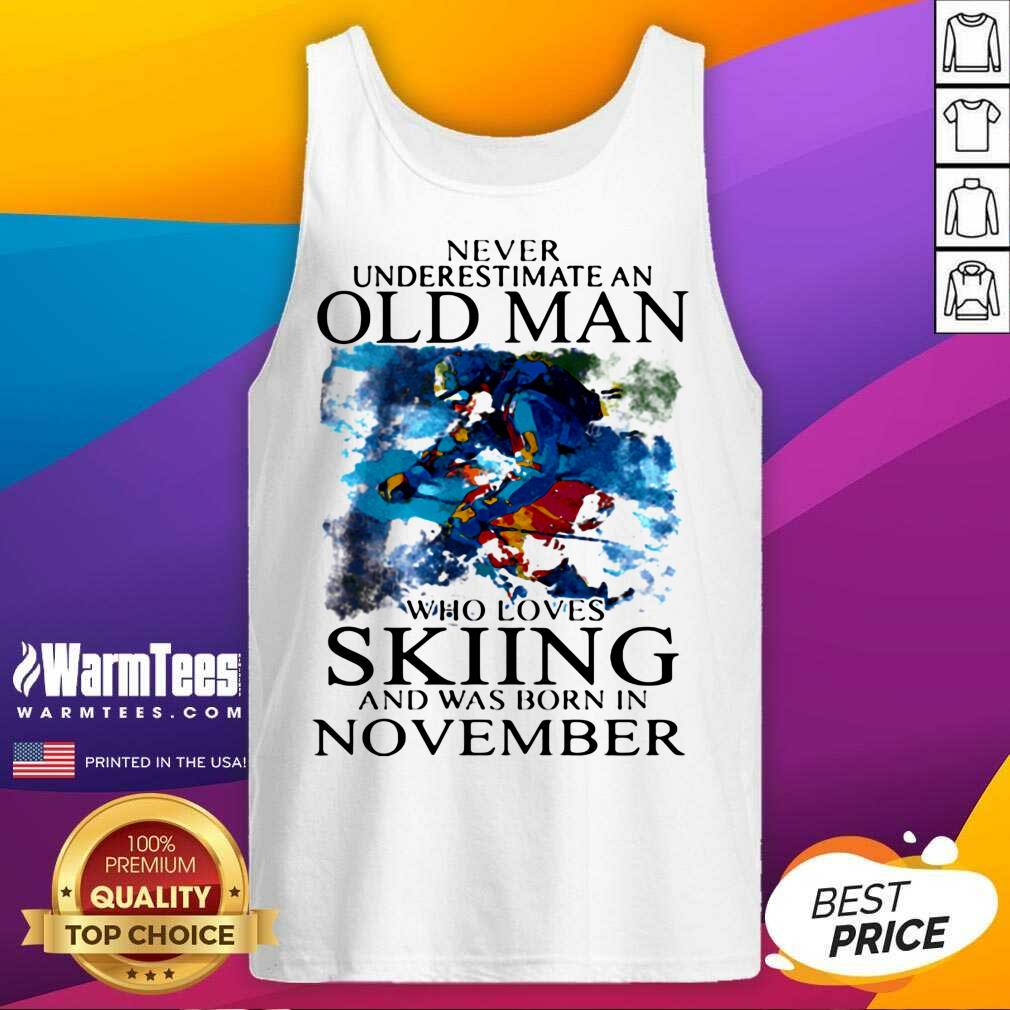 Top Never Underestimate An Old Man Who Loves Skiing And Was Born In November Shirt - Image 3