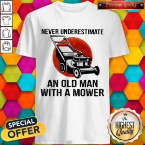 Top Never Underestimate An Old Man With A Mower Moon Shirt