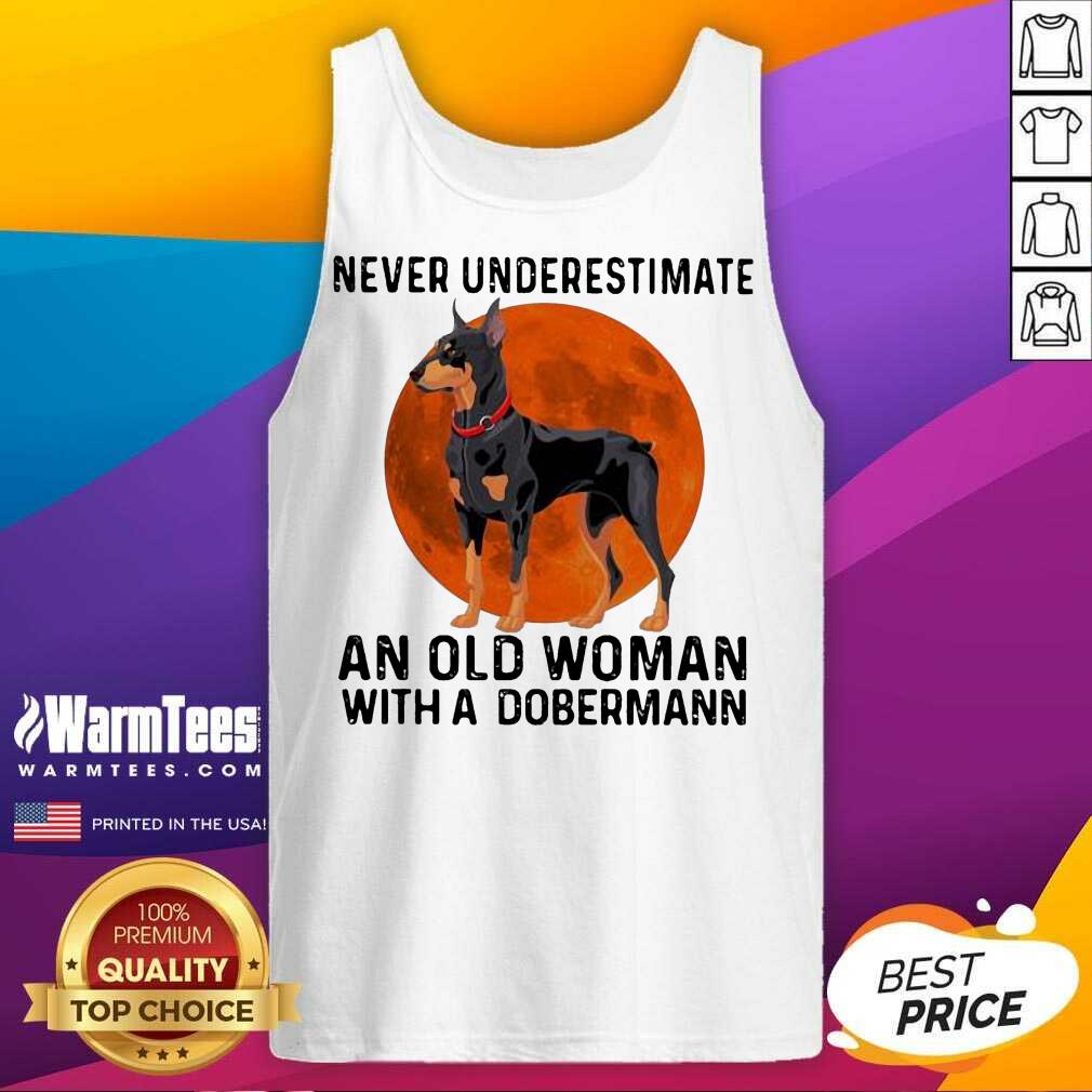 Top Never Underestimate An Old Woman With A Dobermann Moonblood Shirt - Image 4