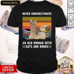 Top Never Underestimate An Old Woman With Cats And Books Savannah Cat Vintage Retro Shirt