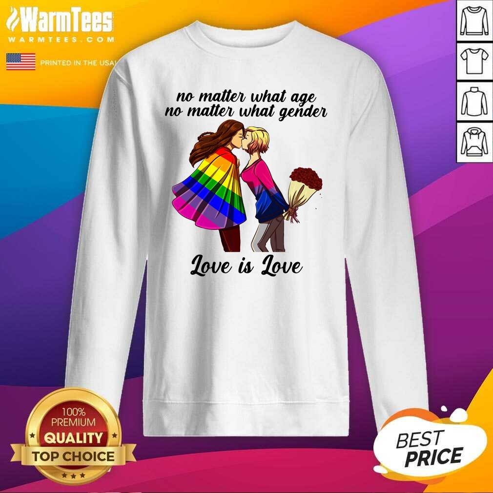 Top No Matter What Age No Matter What Gender Love Is Love Shirt - Image 3