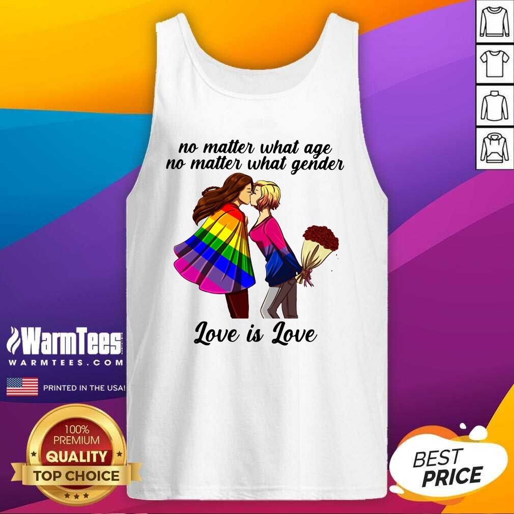 Top No Matter What Age No Matter What Gender Love Is Love Shirt - Image 4