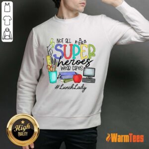 Alternative view of Top Not All Superheroes Wear Capes Lunch Lady Shirt