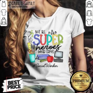 Alternative view of Top Not All Superheroes Wear Capes Social Worker Shirt