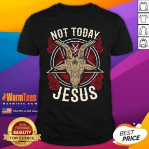Top Not Today Jesus Gift For A Satanic Atheist Shirt