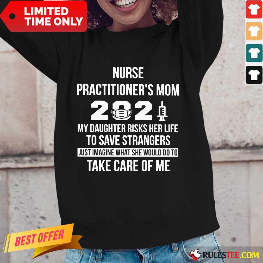 Top Nurse Practitioner Mom 2021 Care Shirt - Image 2