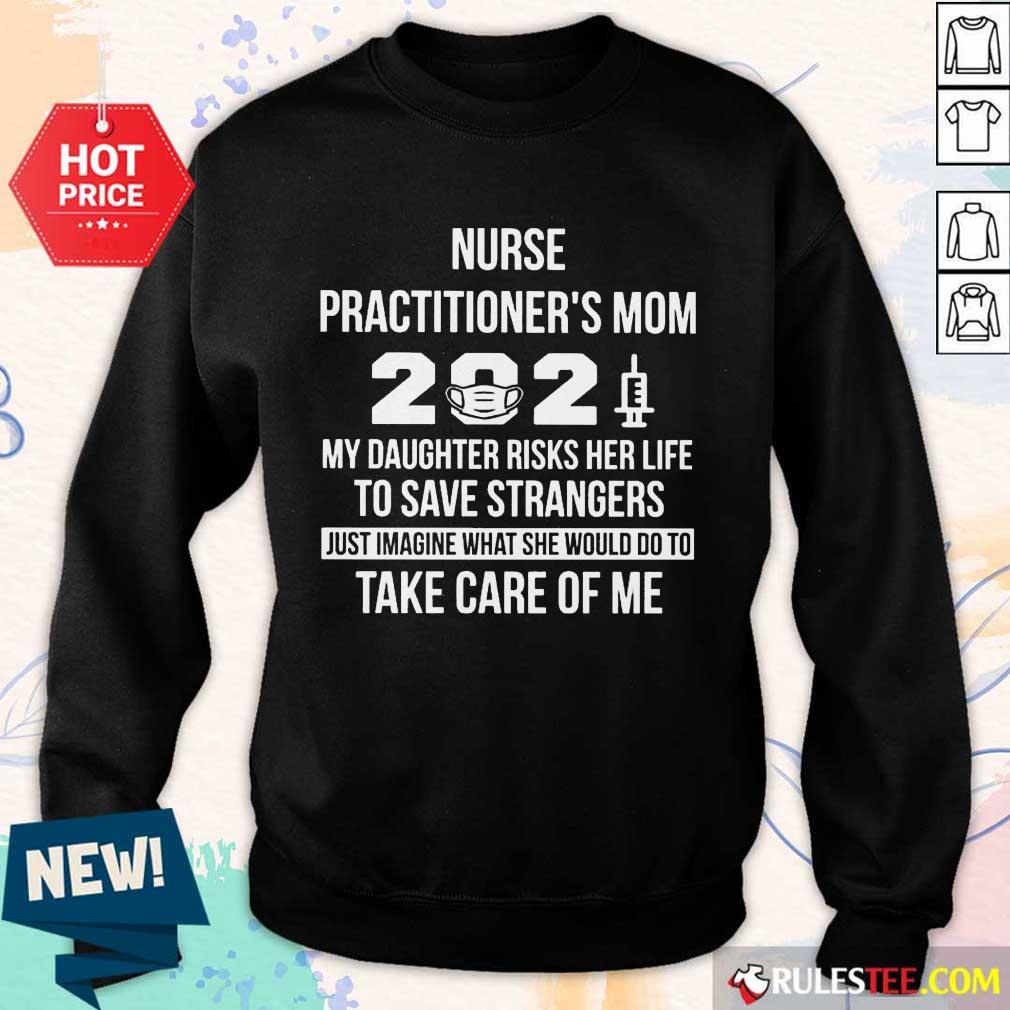 Top Nurse Practitioner Mom 2021 Care Shirt - Image 5