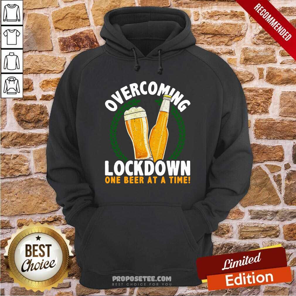 Top Overcoming Lockdown One Beer At A Time Shirt - Image 2
