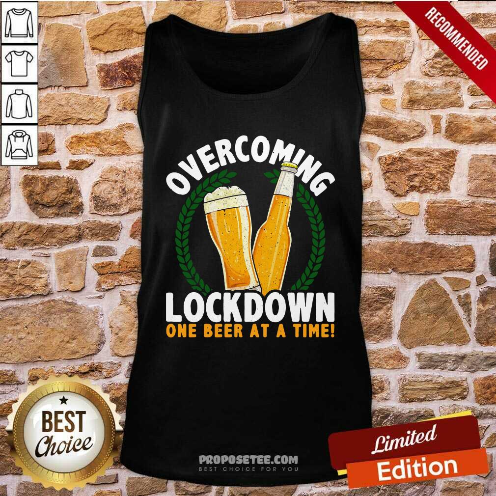 Top Overcoming Lockdown One Beer At A Time Shirt - Image 4
