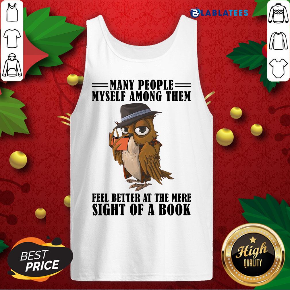 Top Owl Many People Myself Among Them Feel Better At The Mere Sight Of A Book Shirt - Image 3