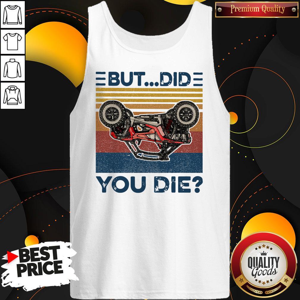 Top Polaris But Did You Die Vintage Shirt - Image 4
