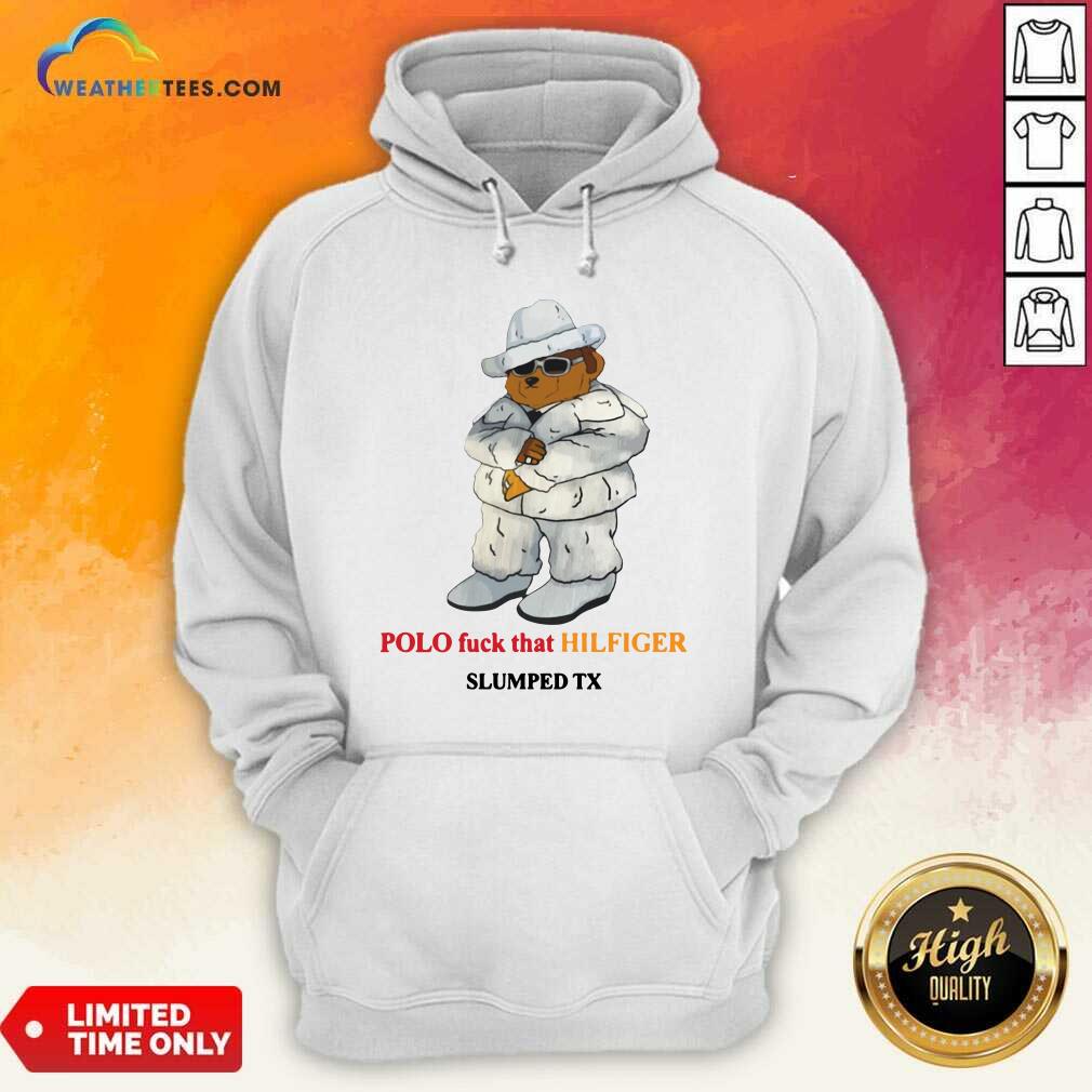 Top Polo Fuck That Hilfiger Slumped Tx Shirt - Image 5