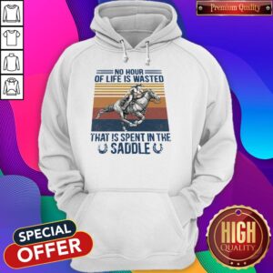 Alternative view of Top Premium No Hour Of Life Is Wasted That Is Spent In The Saddle Shirt