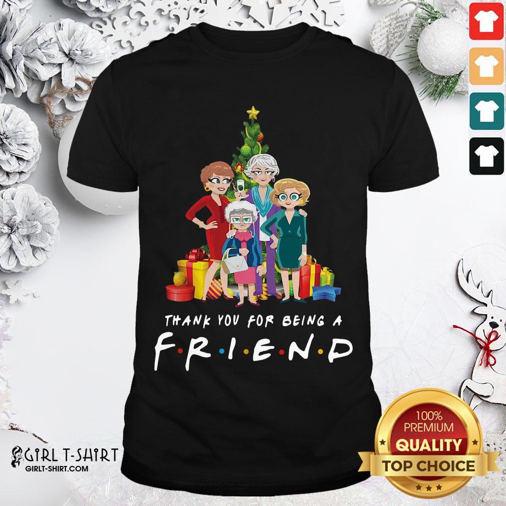 Top Pretty The Golden Girls Thank You For Being A Friend Christmas Shirt
