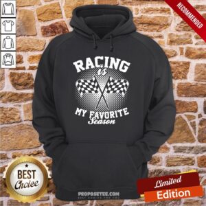 Alternative view of Top Racing Is My Favorite Season Shirt