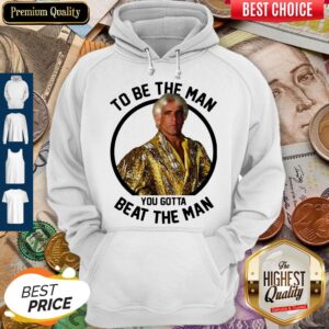 Alternative view of Top Ric Flair To Be The Man You Gotta Beat The Man Shirt