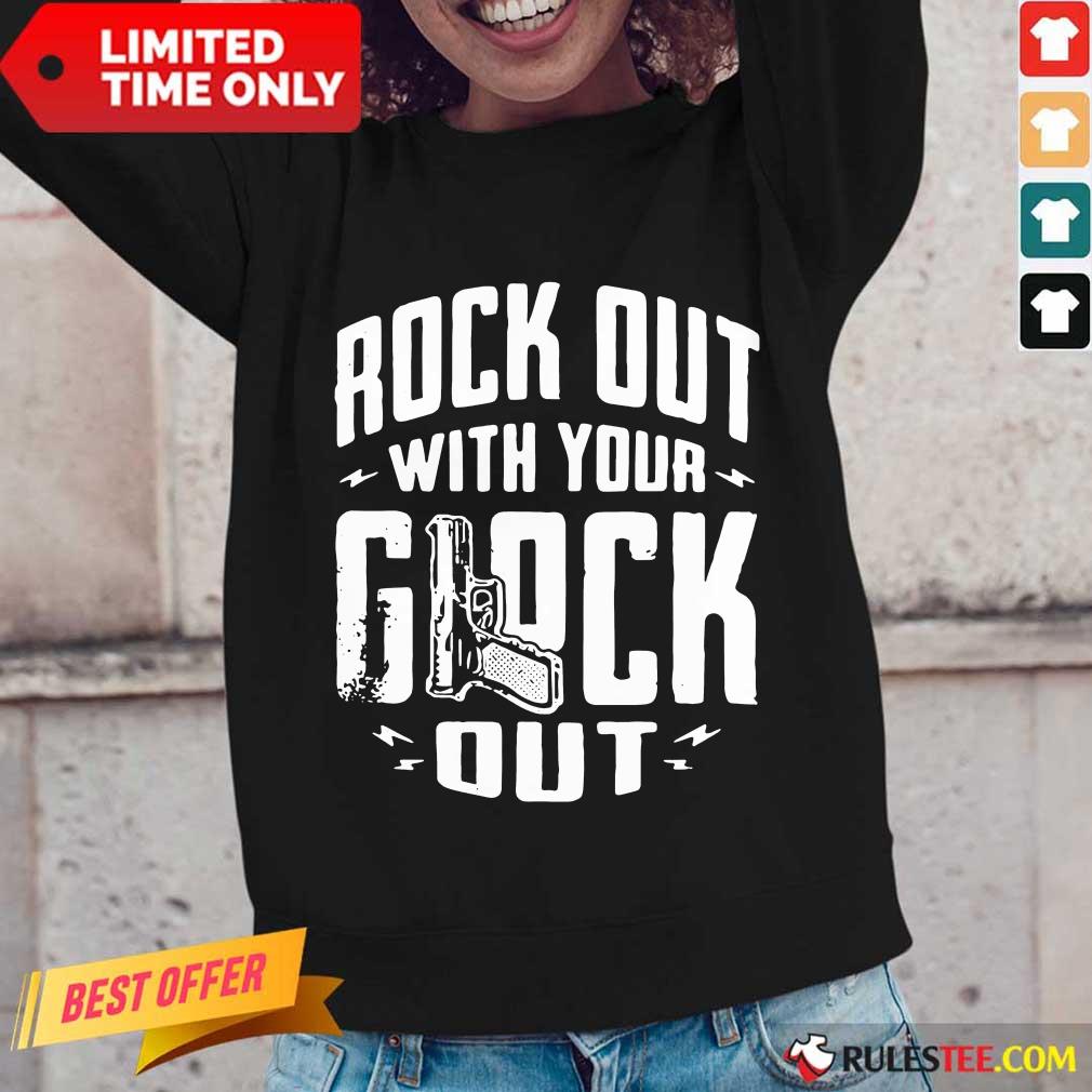 Top Rock Out With Your Glock Out Shirt - Image 3
