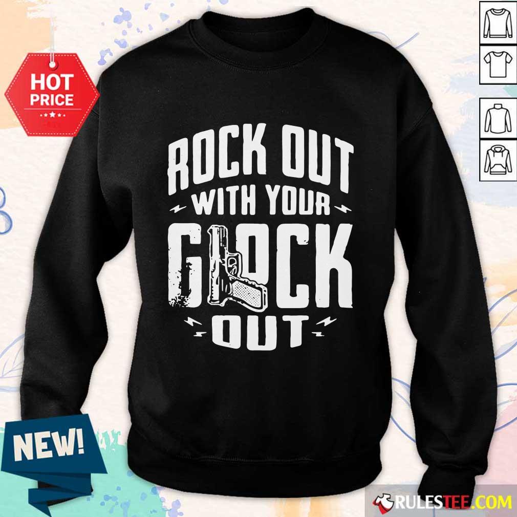 Top Rock Out With Your Glock Out Shirt - Image 2