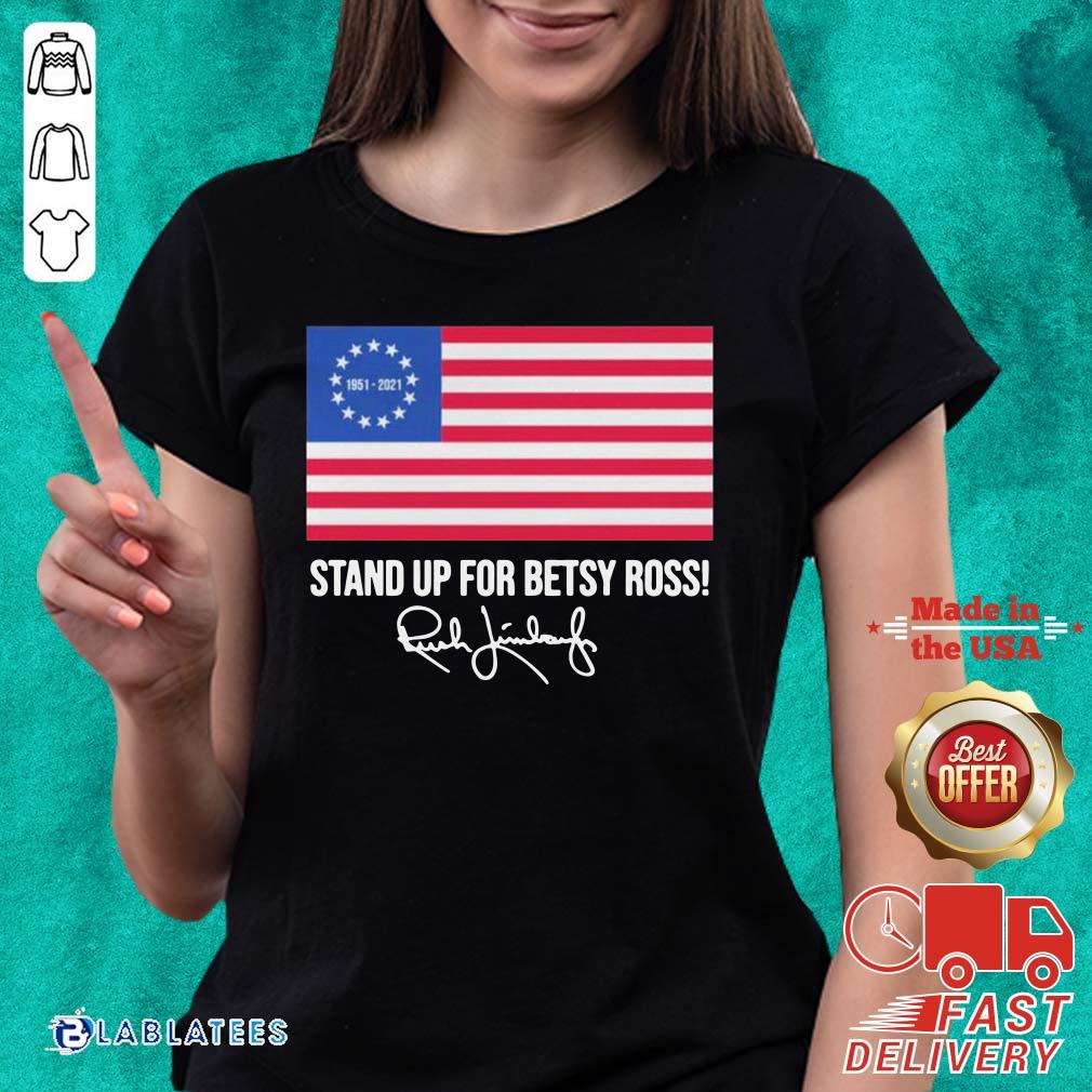Top Rush Limbaugh 1951 2021 Stand Up For Betsy Ross American Flag Signature Shirt - Image 4