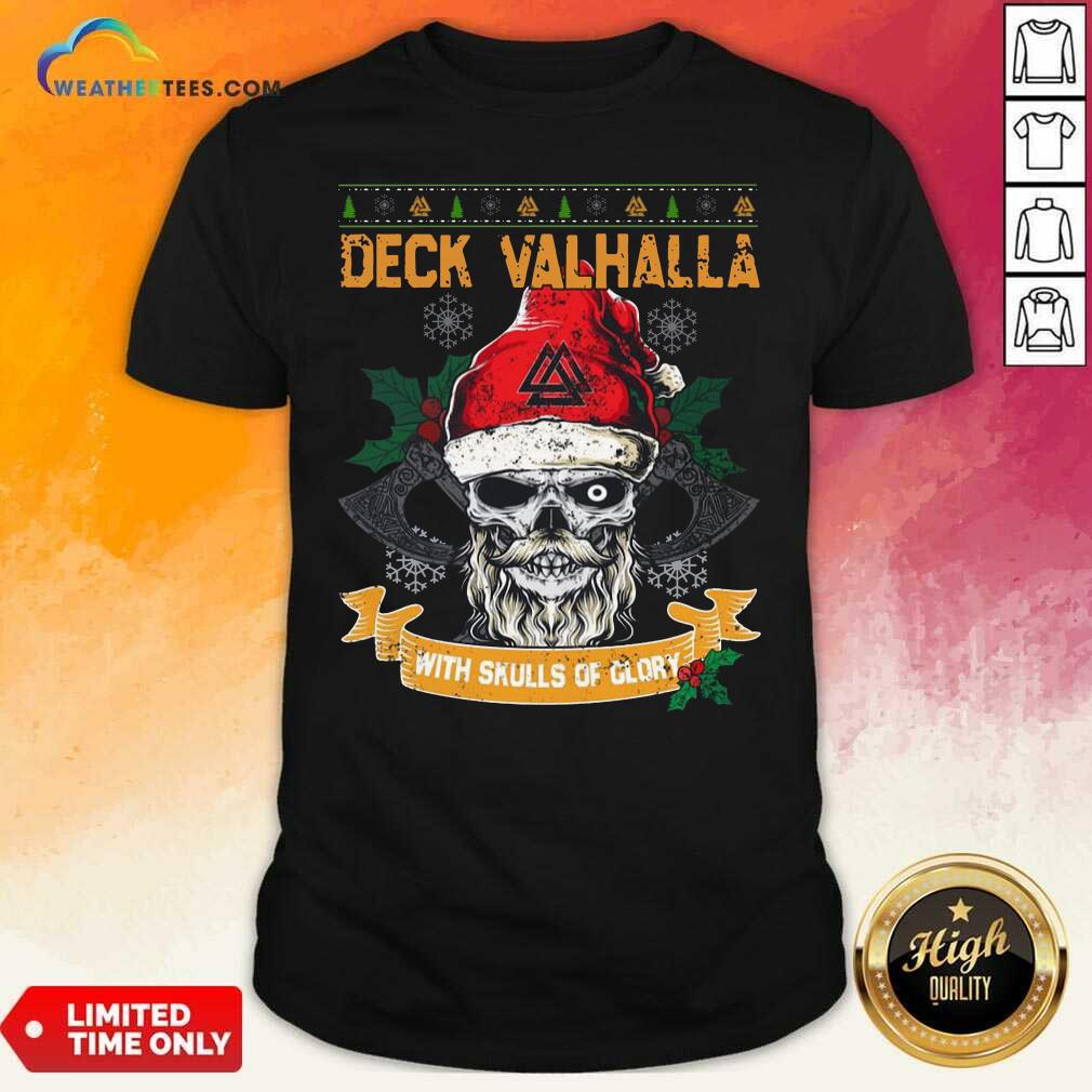 Top Santa Claus Deck Valhalla With Skulls Of Glory Ugly Merry Christmas Shirt