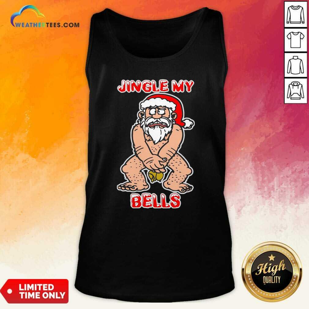 Top Santa Claus Jingle My Bells Christmas Shirt - Image 4
