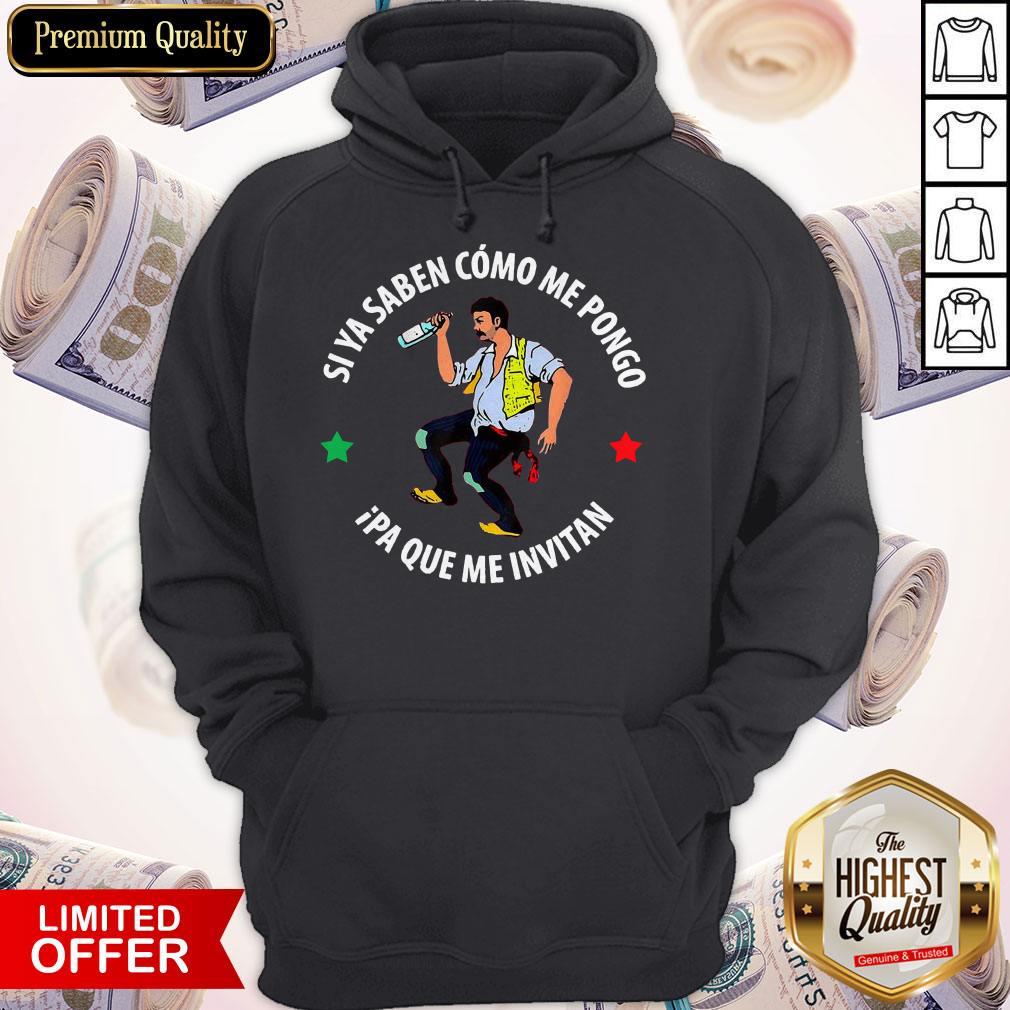 Top Si Ya Saben Como Me Pongo Ipa Que Me Invitan Shirt - Image 5