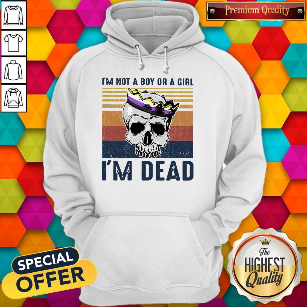 Top Skull I’m Not A Boy Or A Girl I’m Dead Vintage Shirt - Image 2