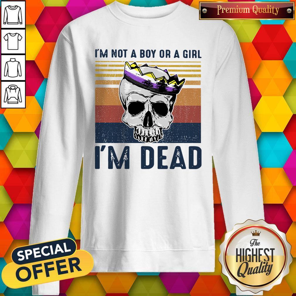 Top Skull I’m Not A Boy Or A Girl I’m Dead Vintage Shirt - Image 5