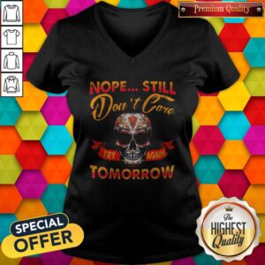 Alternative view of Top Skull Nope Still Don't Care to Try Again Tomorrow Shirt