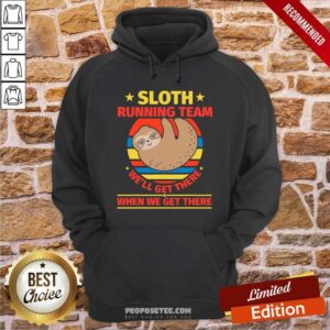 Alternative view of Top Sloth Running Team We’ll Get There When We Get There Vintage Shirt