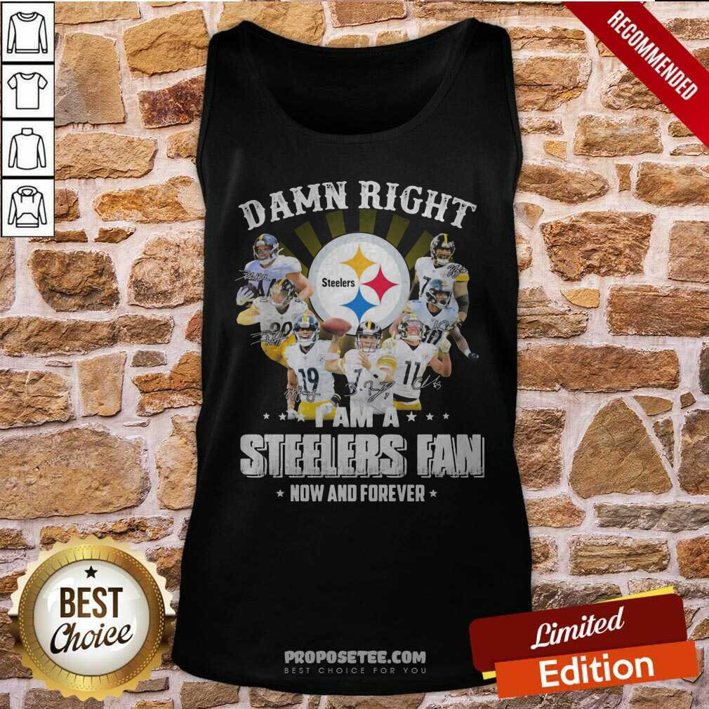 Top So Damn Right I Am A Pittsburgh Steelers Fan Now And Forever Signature Shirt - Image 4