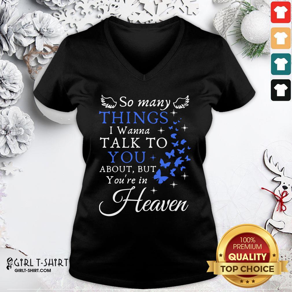 Top So Many Things I Wanna Talk To You About But You’re In Heaven Shirt - Image 2