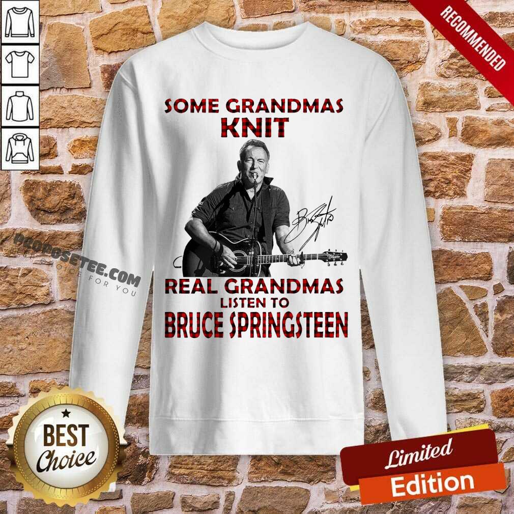 Top Some Grandmas Knit Real Grandmas Listen To Bruce Springsteen Shirt - Image 3