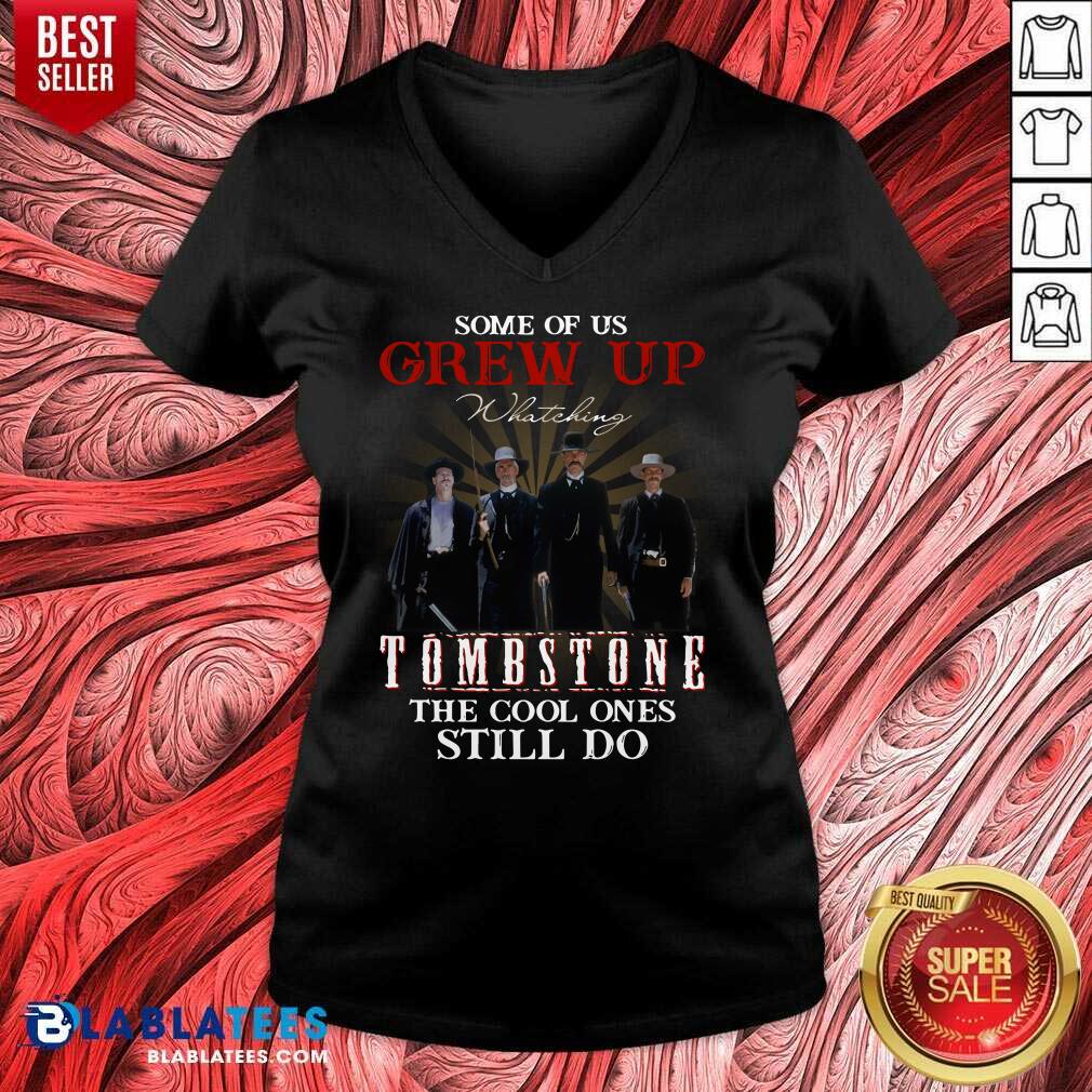 Top Some Of Us Grew Up Watching Tombstone The Cool Ones Still Do Shirt - Image 2