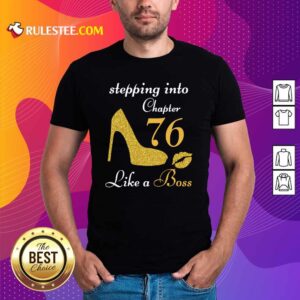 Top Stepping Into Chapter 76 Like A Boss Shirt