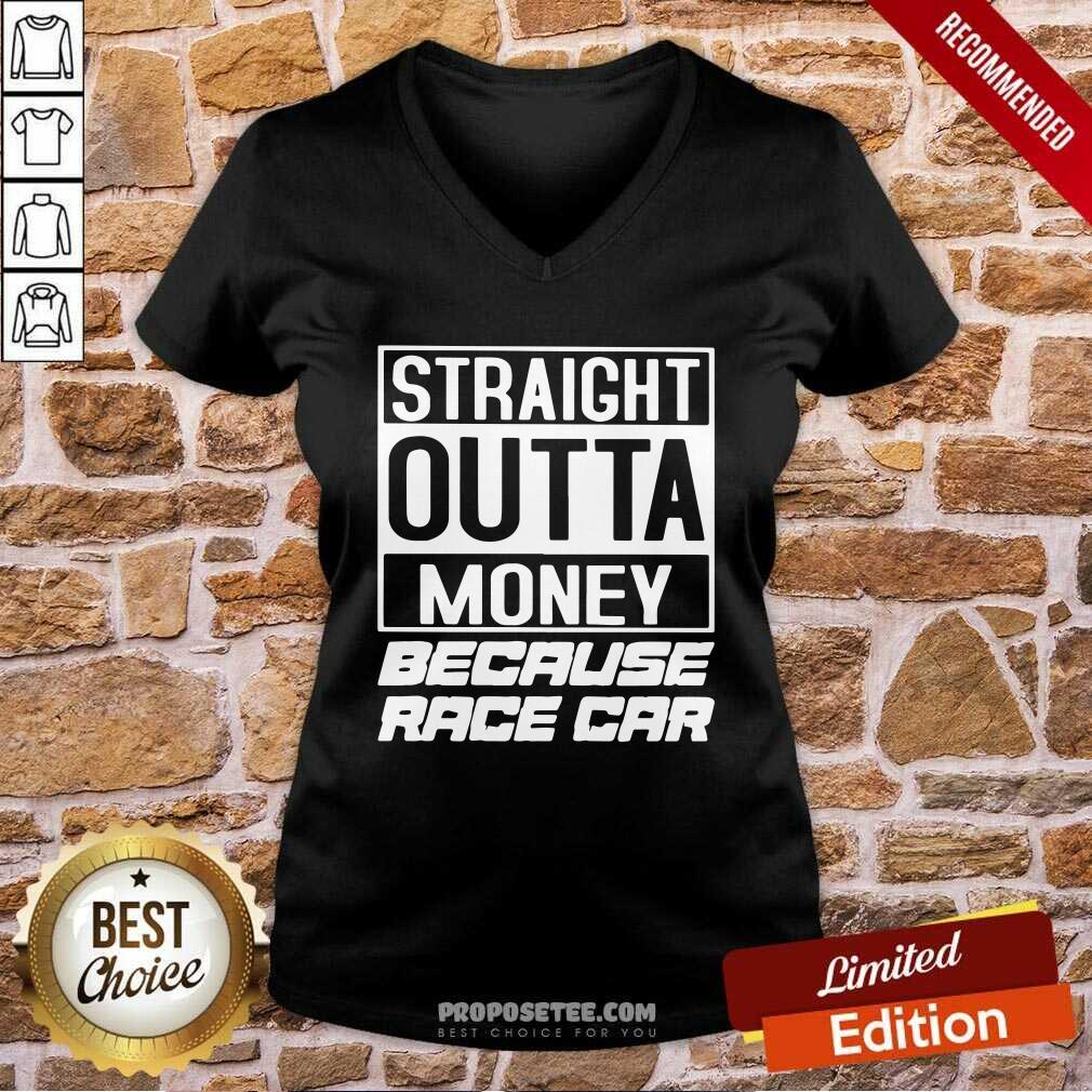 Top Straight Outta Money Because Race Car Shirt - Image 3