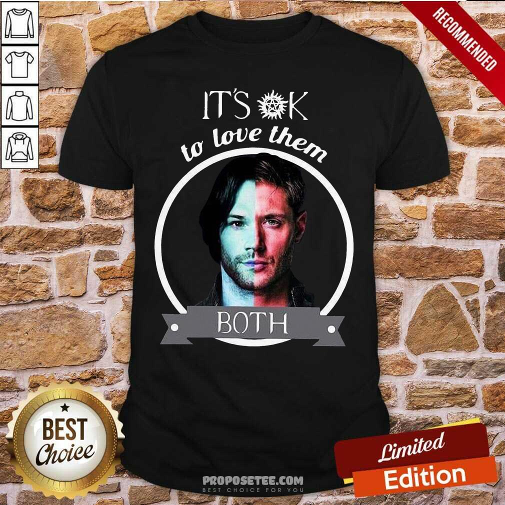 Top Supernatural Dean Winchester It’s Ok To Love Them Both Shirt