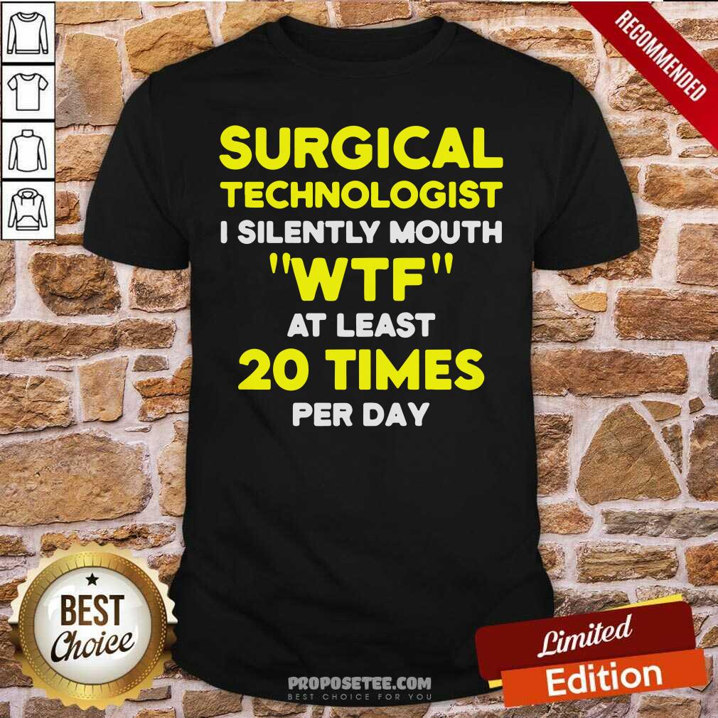 Top Surgical Technologist Mouth Scrub Tech Shirt