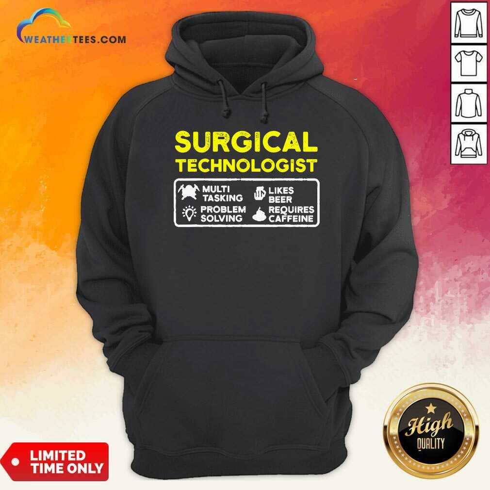 Top Surgical Technologist Tasking Likes Beer Solving Scrub Tech Shirt - Image 5