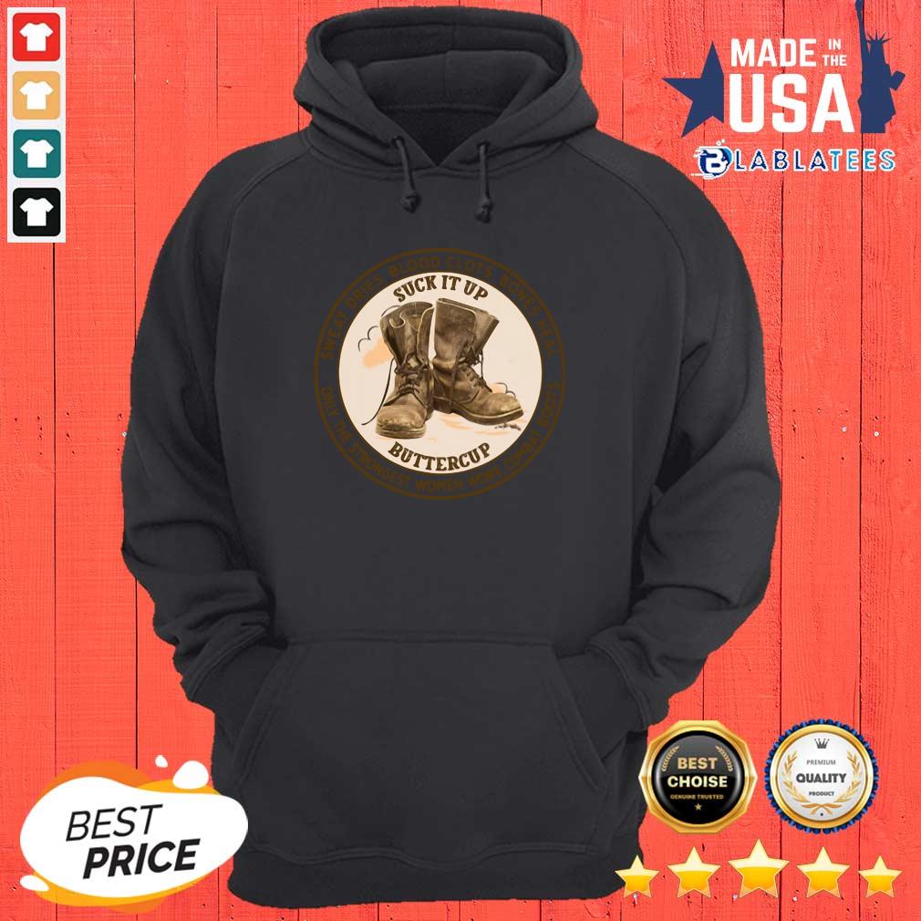 Top Sweat Dries Blood Clots Bones Heal Only The Strongest Women Wore Combat Boots Shirt - Image 3